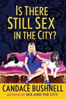 Is there still sex in the city - candace bushnell - 9780802148872