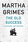 Grimes, M: Old Success - Martha Grimes - 9780802148995