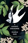 A Lover's Discourse - Xiaolu Guo - 9780802149527