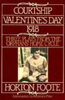 Courtship, Valentine's Day, 1918: Three Plays from the Orphans' Home Cycle - Horton Foote - 9780802151551