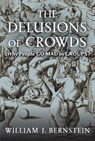 The Delusions of Crowds - William J. Bernstein - 9780802157119
