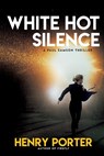 WHITE HOT SILENCE - Henry Porter - 9780802157300