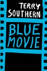 Blue Movie: 50th Anniversary Edition - Terry Southern - 9780802158376