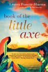 Book of the Little Axe - Lauren Francis-Sharma - 9780802158543