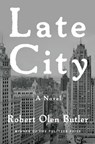 Late City - Robert Olen Butler - 9780802158833
