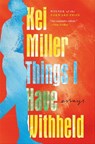 Things I Have Withheld - Kei Miller - 9780802158963
