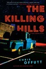 The Killing Hills: A Mick Hardin Novel - Chris Offutt - 9780802159878