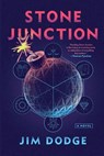 STONE JUNCTION - Jim Dodge - 9780802159922