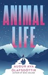 Animal Life - Auður Ava Ólafsdóttir - 9780802160164
