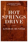 Hot Springs Drive - Lindsay Hunter - 9780802163615