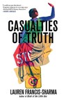 Casualties of Truth - Lauren Francis-Sharma - 9780802163783