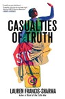 Casualties of Truth - Lauren Francis-Sharma - 9780802163783
