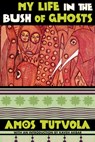 My Life in the Bush of Ghosts - Amos Tutuola - 9780802164001