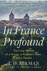 In France Profound - T.D. Allman - 9780802165305