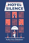 Hotel Silence - Auður Ava Ólafsdóttir - 9780802165596