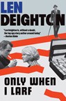 Only When I Larf - Len Deighton - 9780802166210