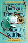 Alameddine, R: True True Story of Raja the Gullible (and His - Rabih Alameddine - 9780802166470