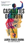 Francis-Sharma, L: Casualties of Truth - Lauren Francis-Sharma - 9780802166555