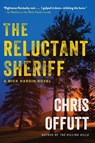 The Reluctant Sheriff - Chris Offutt - 9780802166593