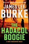 The Hadacol Boogie: A Dave Robicheaux Novel - James Lee Burke - 9780802166609