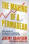 Grantham, J: Making of a Permabear - Jeremy Grantham - 9780802167071
