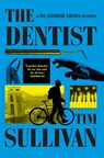 The Dentist: A DS George Cross Mystery - Tim Sullivan - 9780802167286