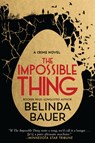 The Impossible Thing - Belinda Bauer - 9780802167439