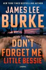 Don't Forget Me, Little Bessie - James Lee Burke - 9780802167453