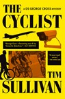 The Cyclist: A DS George Cross Mystery - Tim Sullivan - 9780802167774