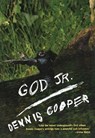 GOD JR - Dennis Cooper - 9780802170118