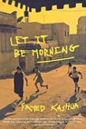 Let It Be Morning - Sayed Kashua - 9780802170217