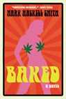 Baked - Mark Haskell Smith - 9780802170767