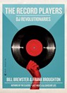 The Record Players: DJ Revolutionaries - Bill Brewster - 9780802170897