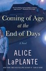 Coming of Age at the End of Days - Alice LaPlante - 9780802191342