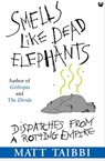 Smells Like Dead Elephants - Matt Taibbi - 9780802192110