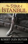 The Star of Istanbul - Robert Olen Butler - 9780802192967