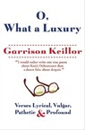 O, What a Luxury - Garrison Keillor - 9780802193032