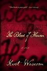 The Blood of Heaven - Kent Wascom - 9780802193506