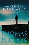 The Crime of Julian Wells - Thomas H. Cook - 9780802194589