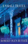 A Small Hotel - Robert Olen Butler - 9780802195647