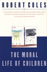 The Moral Life of Children - Robert Coles - 9780802196583