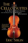 The Cello Suites - Eric Siblin - 9780802197979
