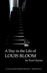 A Day in the Life of Louis Bloom - Paul Charles - 9780802313621