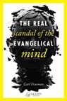 The Real Scandal of the Evangelical Mind - Carl Trueman - 9780802405746