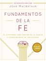 Fundamentos de la Fe (Guía del Líder): 13 Lecciones Para Crecer En La Gracia Y Conocimiento de Jesucristo - Grace Community Church - 9780802408976