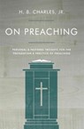 On Preaching - H B Charles Jr - 9780802411914