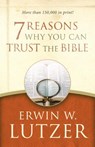 7 REASONS WHY YOU CAN TRUST TH - Erwin W. Lutzer - 9780802413314