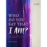 Who Do You Say That I Am? - HARLING,  Becky - 9780802415509