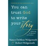 You Can Trust God to Write Your Story: Embracing the Mysteries of Providence - Nancy DeMoss Wolgemuth - 9780802419514