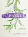 Habakkuk: Remembering God's Faithfulness When He Seems Silent - Dannah Gresh - 9780802419804